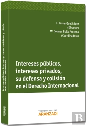 Intereses Públicos, Intereses Privados, Su Defensa Y Colisión En El Derecho Internacional