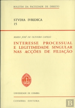 Bertrand.pt - Interesse Processual e Legitimidade Singular nas Acções de Filiação