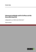 Interessenverbande Und Ihr Einfluss Auf Die Gesundheitspolitik