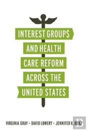Interest Groups And Health Care Reform Across The United States