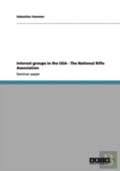 Interest Groups In The Usa - The National Rifle Association