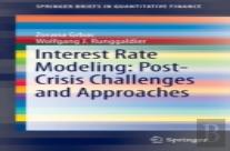 Interest Rate Modeling: Post-Crisis Challenges And Approaches