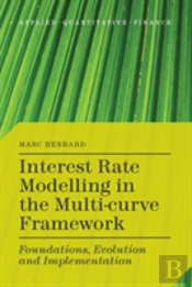Interest Rate Modelling In The Multi-Curve Framework
