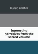 Interesting Narratives From The Sacred Volume