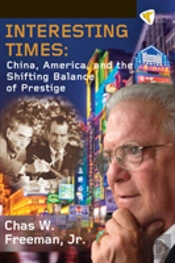 Interesting Times: China, America, And The Shifting Balance Of Prestige