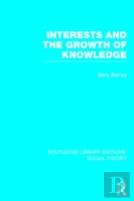 Interests And The Growth Of Knowledge (Rle Social Theory)