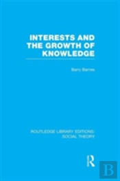 Interests And The Growth Of Knowledge (Rle Social Theory)