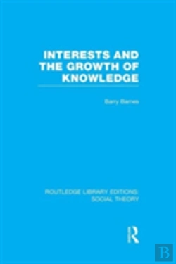 Bertrand.pt - Interests And The Growth Of Knowledge (Rle Social Theory)
