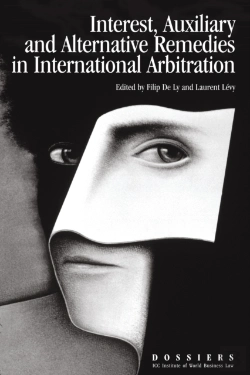 Bertrand.pt - Interests, Auxiliary, And Alternative Remedies In International Arbitration