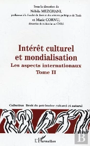 Intérêt Culturel Et Mondialisation : Les Protections Nationales - Tome 2