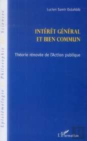 Intérêt Général Et Bien Commun ; Théorie Rénouvée De L'Action Publique