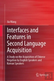 Interfaces And Features In Second Language Acquisition