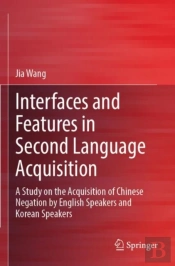 Interfaces And Features In Second Language Acquisition