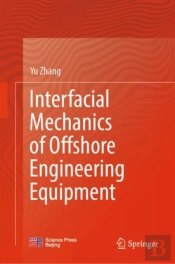 Interfacial Mechanics Of Offshore Engineering Equipment