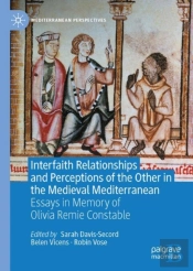 Interfaith Relationships And Perceptions Of The Other In The Medieval Mediterranean