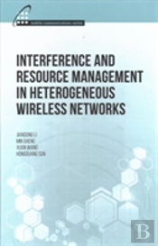 Interference And Resource Management In Heterogeneous Wireless Networks