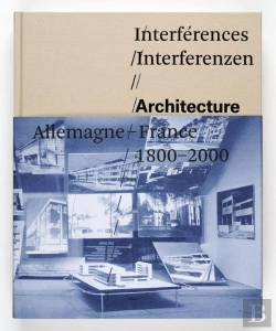 Bertrand.pt - Interférences ; Architecture, France, Allemagne, 1800-2000