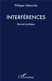 Interférences ; Recueil Poétique