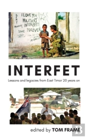 Interfet: Lessons And Legacies From East