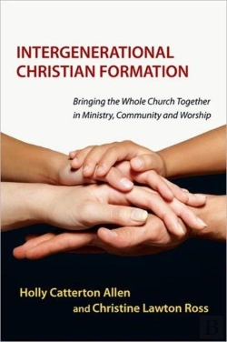 Bertrand.pt - Intergenerational Christian Formation Â€“ Bringing The Whole Church Together In Ministry, Community And Worship