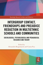 Intergroup Contact, Friendships And Prejudice Reduction In Multiethnic Schools And Communities
