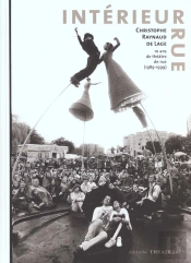 Interieur Rue ; 10 Ans De Theatre De Rue 1989 1999