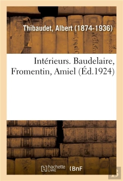 Bertrand.pt - Interieurs. Baudelaire, Fromentin, Amiel