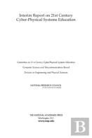 Interim Report On 21st Century Cyber-Physical Systems Education