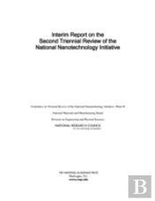 Interim Report On The Second Triennial Review Of The National Nanotechnology Initiative