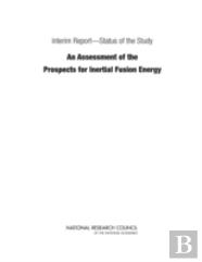 Interim Reportâ€”Status Of The Study ''An Assessment Of The Prospects For Inertial Fusion Energy''