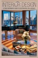 Interior Design: A True Beginners Guide To Decorating On A Budget