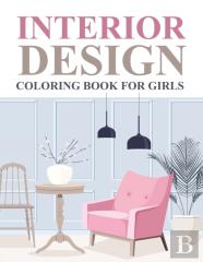 Interior Design Coloring Book For Girls