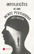 Interjeições de uma Mente Perturbada