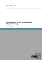 Interkulturelles Lernen Als Aufgabe Der Allgemeinbildung