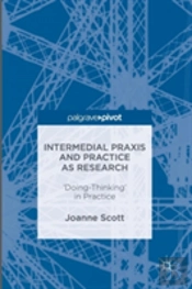 Intermedial Praxis And Practice As Research