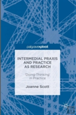 Bertrand.pt - Intermedial Praxis And Practice As Research