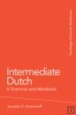 Bertrand.pt - Intermediate Dutch: A Grammar And Workbook