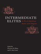 Intermediate Elites In Pre-Columbian States And Empires
