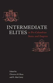 Intermediate Elites In Pre-Columbian States And Empires