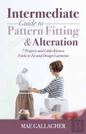 Intermediate Guide To Pattern Fitting And Alteration