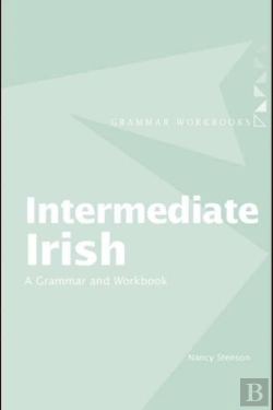 Bertrand.pt - Intermediate Irish: A Grammar And Workbook