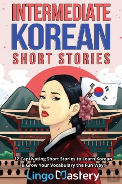 Bertrand.pt - Intermediate Korean Short Stories: 12 Ca