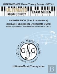 Intermediate Music Theory Exams Set #1 Answer Book - Ultimate Music Theory Exam Series