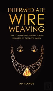 Intermediate Wire Weaving: How To Make W