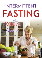 Intermettint Fasting For Women Over 50: