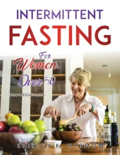 Intermettint Fasting For Women Over 50: