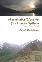 Interminable Wars Vs. The Utopia Options