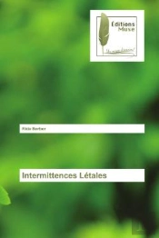 Intermittences Letales