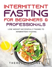 Intermittent Fasting For Beginners &Amp; Professionals