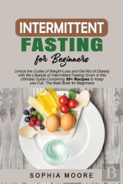 Intermittent Fasting For Beginners:  Unl